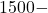 1500 -