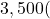 3,500 (