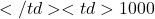 </td> <td>1000