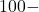 100 -