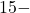 15 -